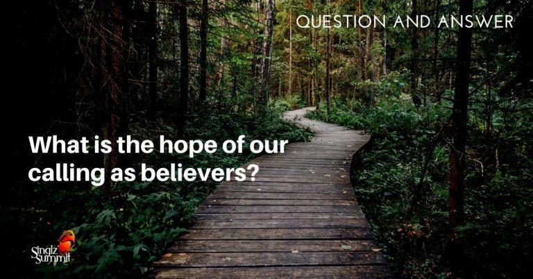 What exactly is the Hope of our calling as believers?